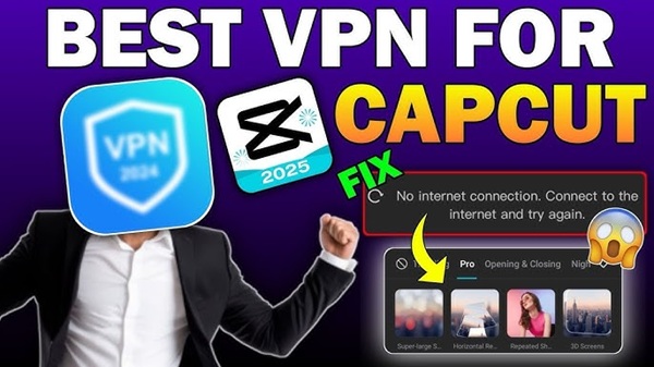 best vpn for capcut to unblock safe