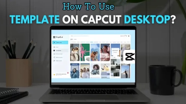 use templates on capcut desktop